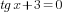 tg x+ 3=0