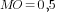 MO=0,5