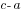c-a