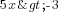5x>-3