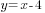 y=x-4