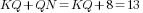 KQ+QN=KQ+8=13