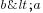 b<a