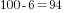 100-6=94