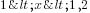 1<x<1,2