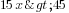 15x>45