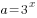 a=3^{x}