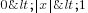 0<delim{|}{x}{|}<1