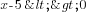 x-5<>0