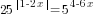 25^{delim{|}{1-2x}{|}}= 5^{4-6x}