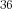 36