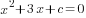x^2+3x+c=0