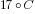 17{circ}C