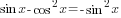 sin x-cos^2 x=-sin^2 x
