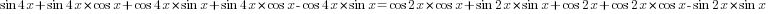 sin 4x+sin {4x} *cos x+ cos {4x}*sin x+sin {4x}*cos x-cos {4x}*sin x =cos {2x}*cos x+sin {2x}*sin x+ cos 2x + cos {2x}*cos x-sin {2x}*sin x