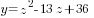 y={z^2-13z+36}