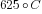 625{circ}C