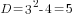 D=3^2-4=5