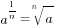 a^{1/n}=root{n}{a} 
