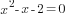 x^2-x-2=0
