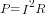P=I^2R