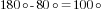 {180circ-80circ}=100circ