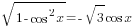 sqrt{1-cos^2 x}={-sqrt{3}cos x}