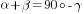 alpha+beta={90{circ}}-gamma