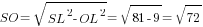 SO=sqrt{SL^2-OL^2}=sqrt{81-9}=sqrt{72}