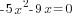 -5x^2-9x=0
