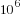 10^6