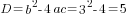D=b^2-4ac=3^2-4=5