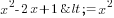 x^2-2x+1<= x^2