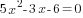 5x^2-3x-6=0