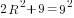 2R^2+9=9^2