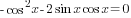 - cos^2 x -2sin x cos x =0