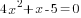 4x^2+x-5=0