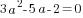 3a^2-5a-2=0