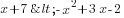 x+7< -x^2+3x-2