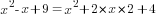 x^2-x+9=x^2+2*x*2+4