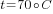 t=70{circ}C