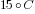 15{circ}C
