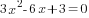 3x^2-6x+3=0