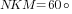 NKM=60 {circ}
