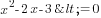 x^2-2x-3<=0