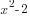 x^2-2