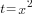 t=x^2