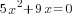 5x^2+9x=0